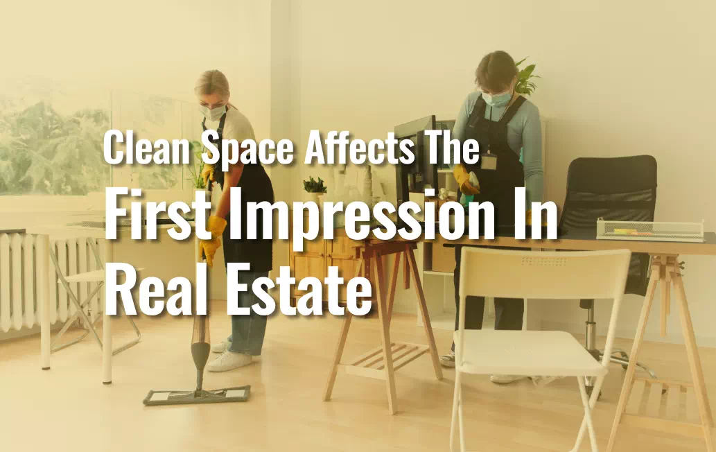How Cleanliness Improves Real Estate